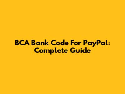 BCA Bank Code For PayPal: Complete Guide