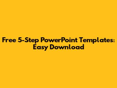 Free 5-Step PowerPoint Templates: Easy Download