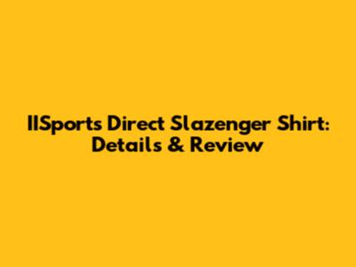 IISports Direct Slazenger Shirt: Details & Review