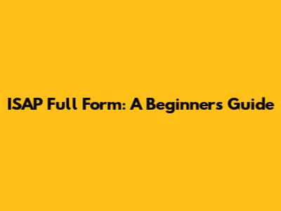 ISAP Full Form: A Beginner's Guide