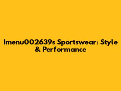 Imenu002639's Sportswear: Style & Performance