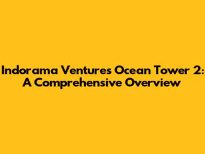 Indorama Ventures Ocean Tower 2: A Comprehensive Overview