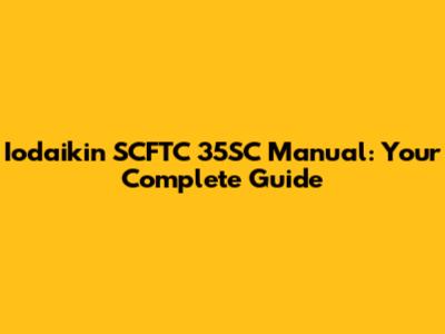 Iodaikin SCFTC 35SC Manual: Your Complete Guide
