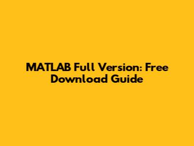 MATLAB Full Version: Free Download Guide