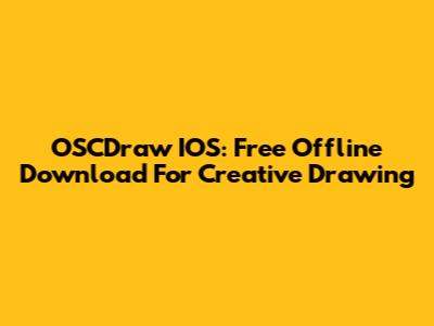OSCDraw IOS: Free Offline Download For Creative Drawing