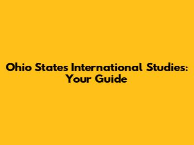 Ohio State's International Studies: Your Guide