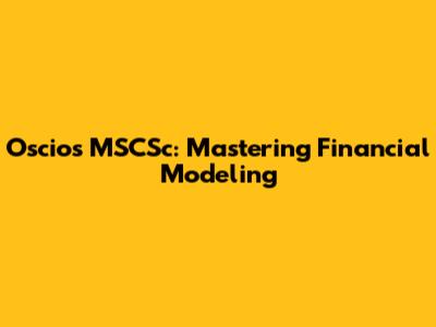 Oscios MSCSc: Mastering Financial Modeling