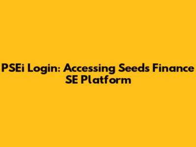 PSEi Login: Accessing Seeds Finance SE Platform