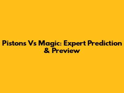 Pistons Vs Magic: Expert Prediction & Preview