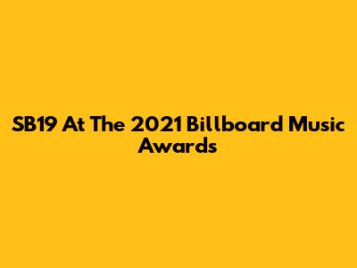 SB19 At The 2021 Billboard Music Awards