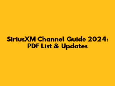 SiriusXM Channel Guide 2024: PDF List & Updates